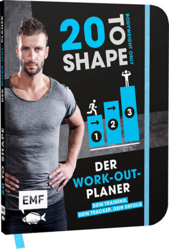 20 to Shape - Bodyweight only: Der Work-out-Planer 20 to Shape - Bodyweight only: Der Work-out-Planer