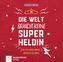 Die Welt braucht keine Superheldin, 1 Audio-CD