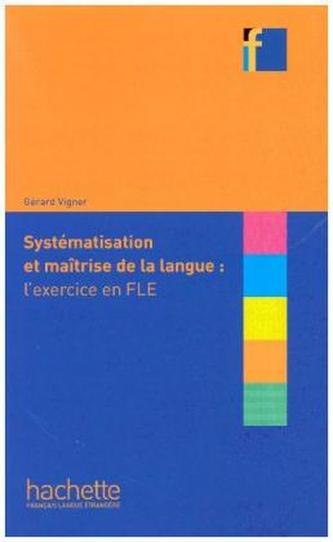 Systématisation et maîtrise de la langue : l'exercice en FLE