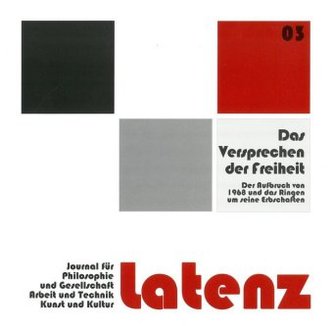 Latenz - Journal für Philosophie und Gesellschaft, Arbeit und Technik, Kunst und Kultur