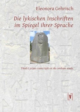 Die lykischen Inschriften im Spiegel ihrer Sprache