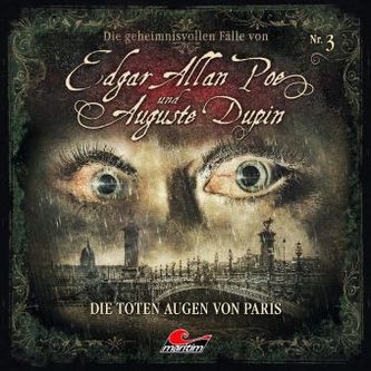 Die geheimnisvollen Fälle von Edgar Allan Poe und Auguste Dupin - Die toten Augen von Paris, 1 Audio-CD