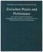Zwischen Praxis und Performanz