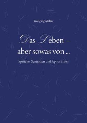 Das Leben - aber sowas von...