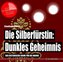 Die Silberfürstin: Dunkles Geheimnis