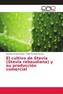 El cultivo de Stevia (Stevia rebaudiana) y su producción comercial