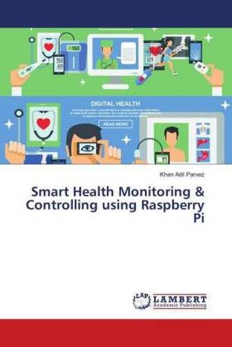 Smart Health Monitoring & Controlling using Raspberry Pi
