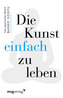 Die Kunst einfach zu leben