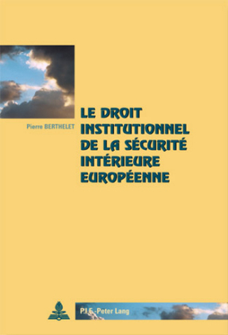 Le droit institutionnel de la sécurité intérieure européenne