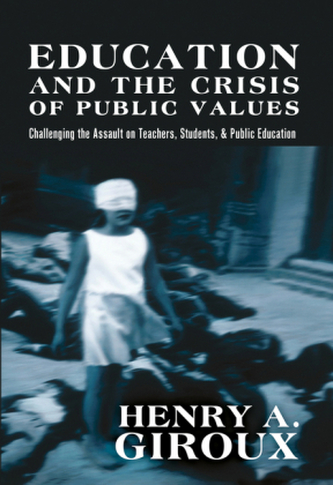 Education and the Crisis of Public Values Education and the Crisis of Public Values