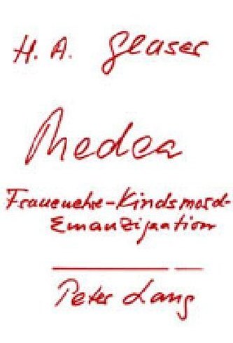 Medea oder Frauenehre, Kindsmord und Emanzipation