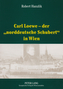Carl Loewe - der norddeutsche Schubert in Wien