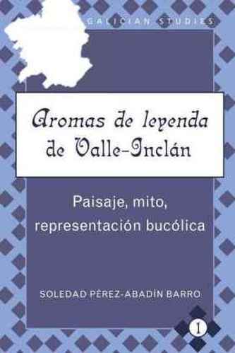 Aromas de leyenda de Valle-Inclán