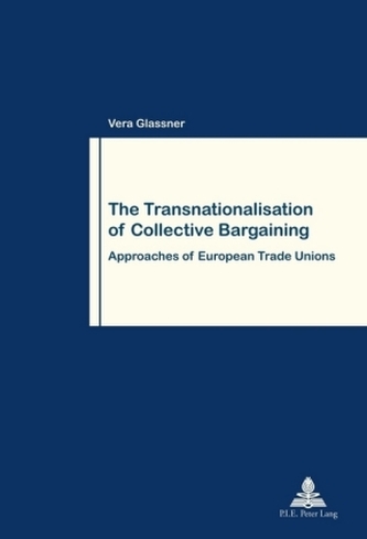 The Transnationalisation of Collective Bargaining