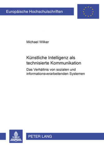 Künstliche Intelligenz als technisierte Kommunikation