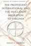 The Protestant International and the Huguenot Migration to Virginia