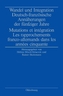 Wandel und Integration. Deutsch-französische Annäherungen der fünfziger Jahre. Mutations et integration. Les rapprochements fran