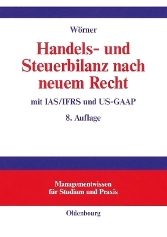 Handels- und Steuerbilanz nach neuem Recht