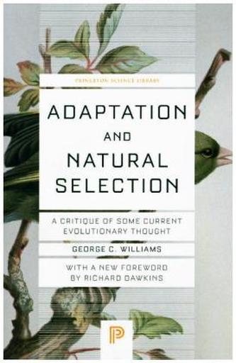 Adaptation and Natural Selection - A Critique of Some Current Evolutionary Thought