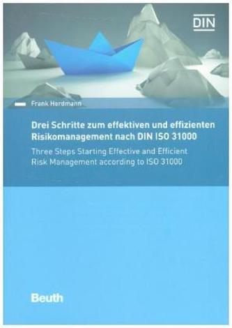 Drei Schritte zum effektiven und effizienten Risikomanagement nach DIN ISO 31000