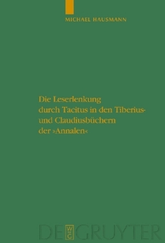 Die Leserlenkung durch Tacitus in den Tiberius- und Claudiusbüchern der  'Annalen'
