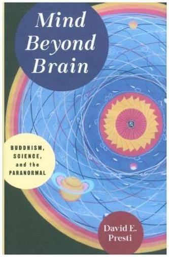 Mind Beyond Brain - Buddhism, Science, and the Paranormal
