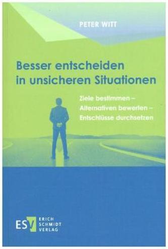 Besser entscheiden in unsicheren Situationen