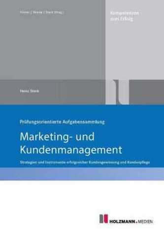 Prüfungsorientierte Aufgabensammlung Marketing und Kundenmanagement