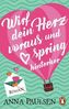 Wirf dein Herz voraus und spring hinterher