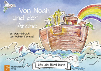 Mal die Bibel bunt - Von Noah und der Arche
