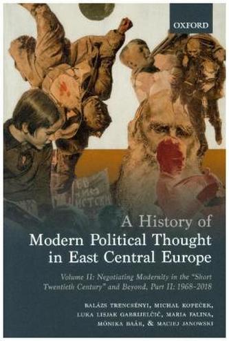 A History of Modern Political Thought in East Central Europe. Vol.II/II A History of Modern Political Thought in East Central Europe. Vol.II/II