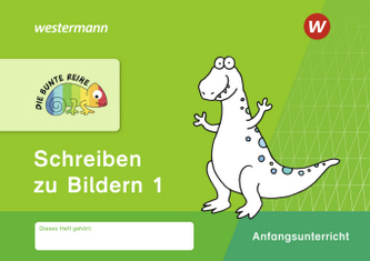 Die Bunte Reihe Deutsch - Schreiben zu Bildern 1