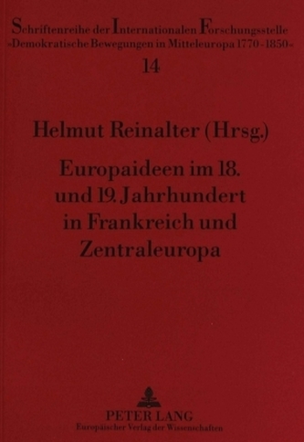 Europaideen im 18. und 19. Jahrhundert in Frankreich und Zentraleuropa