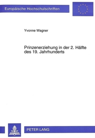 Prinzenerziehung in der 2. Hälfte des 19. Jahrhunderts