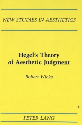 Hegel's Theory of Aesthetic Judgment Hegel's Theory of Aesthetic Judgment