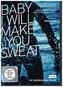BABY I WILL MAKE YOU SWEAT, 1 DVD