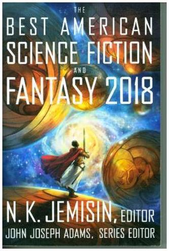 The Best American Science Fiction and Fantasy 2018