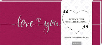 Weil ich dich unendlich liebe