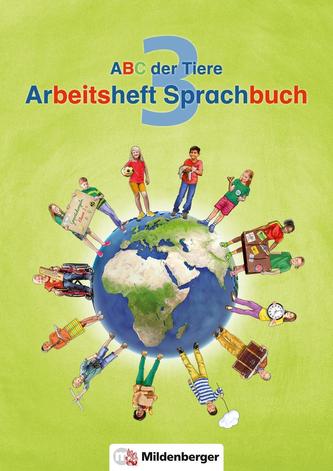 ABC der Tiere 3 - Arbeitsheft Sprachbuch, silbierte Ausgabe. Neubearbeitung