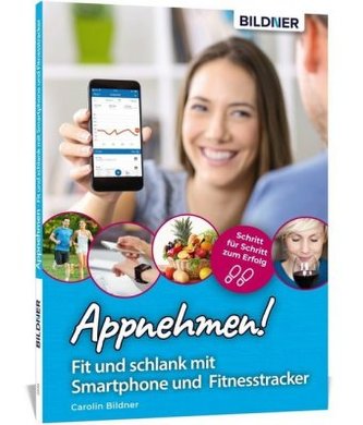 Appnehmen! Fit und schlank mit Smartphone & Fitnesstracker