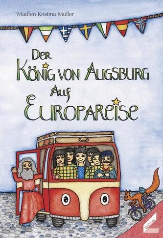 Der König von Augsburg auf Europareise
