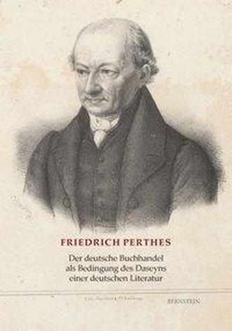 Der deutsche Buchhandel als Bedingung des Daseyns einer deutschen Literatur