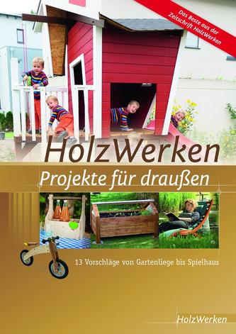HolzWerken - Projekte für draußen