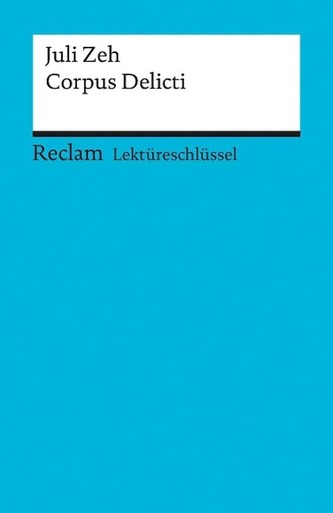 Lektüreschlüssel zu Juli Zeh: Corpus Delicti