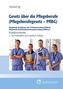 Gesetz über die Pflegeberufe (Pflegeberufegesetz - PflBG) Pflegeberufe-Ausbildungs- und -Prüfungsverordnung (PflAPrV) Pflegeberu
