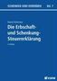 Die Erbschaft- und Schenkungsteuererklärung