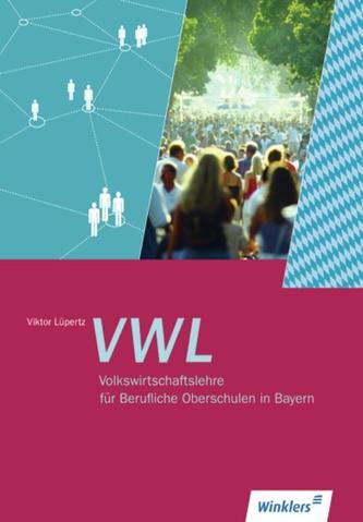 Volkswirtschaftslehre. Schülerband. Berufliche Oberschulen. Bayern