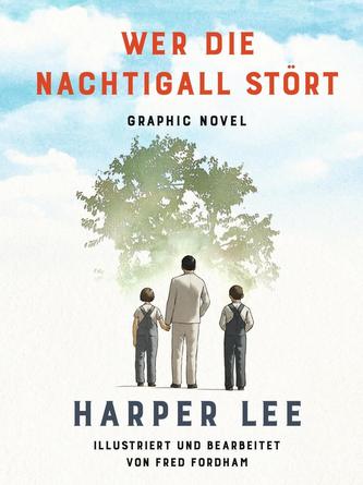 Wer die Nachtigall stört ... Graphic Novel