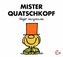 Mister Quatschkopf