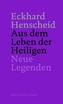 Eckhard Henscheid - Aus dem Leben der Heiligen